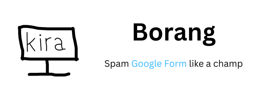 borang - spam google form like a champ